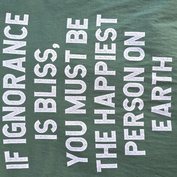 Mens Green Graphic T-Shirt Ignorance Is Bliss Funny Gift Tee - Picture 7 of 10